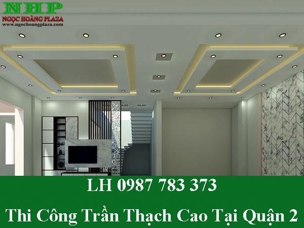 Thi công trần thạch cao tại quận 2 giá rẻ