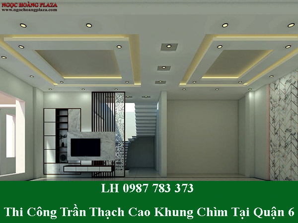 Dịch vụ làm trần thạch cao khung chìm tại quận 6