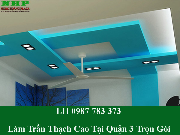 Dịch vụ làm trần thạch cao tại quận 3 trọn gói