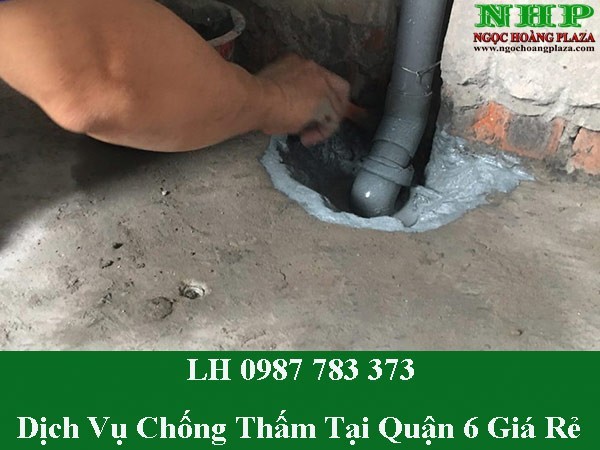 Dịch vụ chống thấm tại quận 6 chuyên nghiệp, chi phí cực rẻ