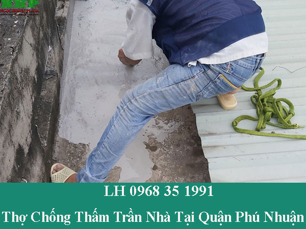 Thợ chống thấm trần nhà tại quận phú nhuận