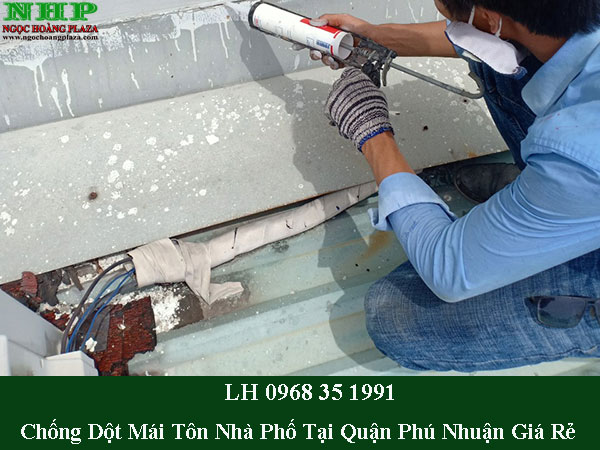 Dịch vụ chống dột mái tôn nhà ở phú nhuận giá rẻ