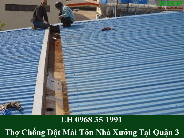 Thợ chống dột mái tôn nhà xưởng tại quận 3 trọn gói