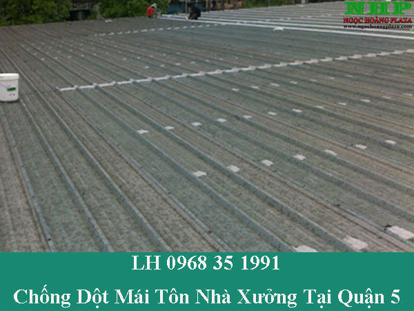 Dịch vụ chống dột mái tôn nhà xưởng tại quận 5