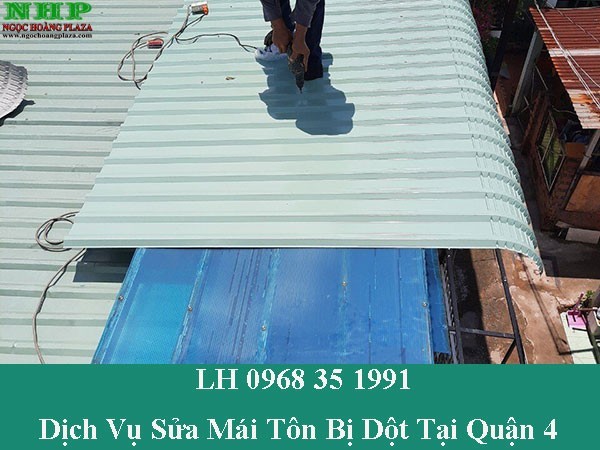 Dịch vụ sửa mái tôn bị dột tại quận 4 giá rẻ