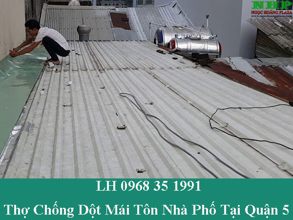 Thợ chống dột mái tôn nhà phố tại quận 5 triệt để