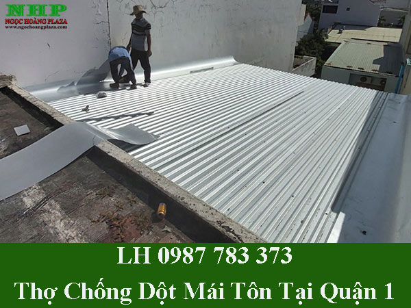Thợ chống dột mái tôn tại quận 1 giá rẻ