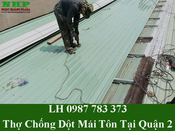 Thợ chống dột mái tôn tại quận 2 giá rẻ
