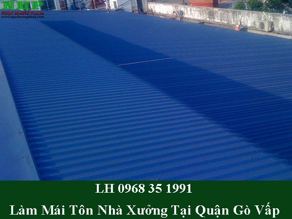 Làm mái tôn nhà xưởng tại quận gò vấp