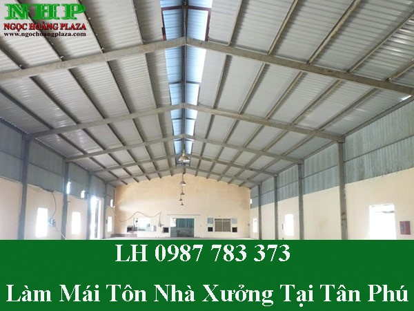 Công ty làm mái tôn nhà xưởng tại quận tân phú trọn gói